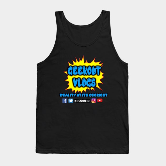 Geek Out Vlogs Reality @ its Geekiest Tank Top by Geekoutvlogs